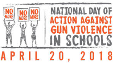 National Day of Action Against Gun Violence in Schools: 4/20/2018